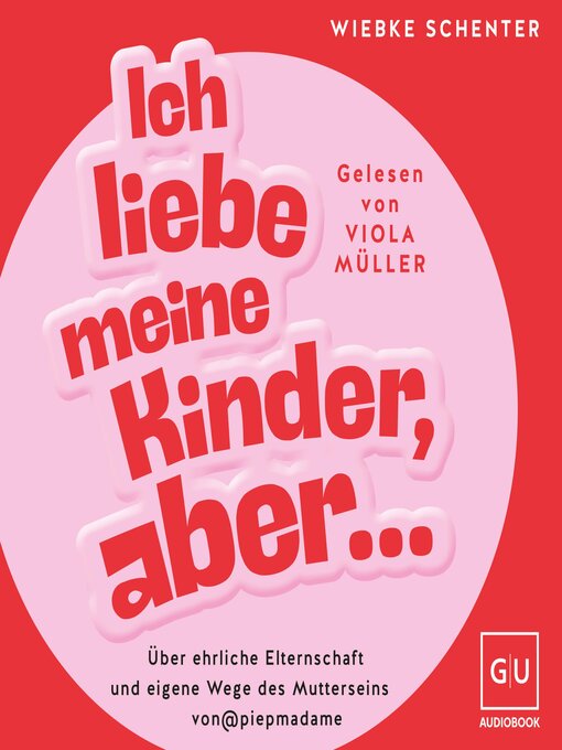 Title details for Ich liebe meine Kinder, aber ... by Wiebke Schenter - Available